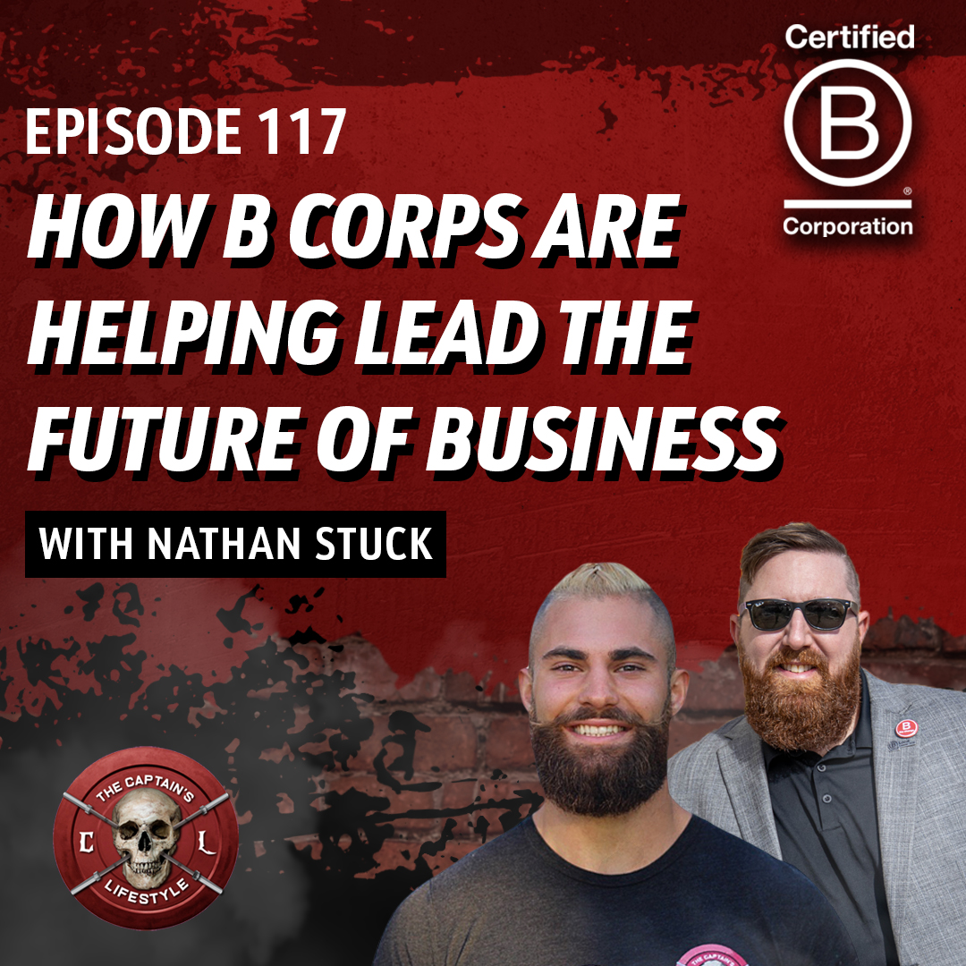 How B Corps Are Helping Lead The Future Of Business...with Nathan Stuck ...