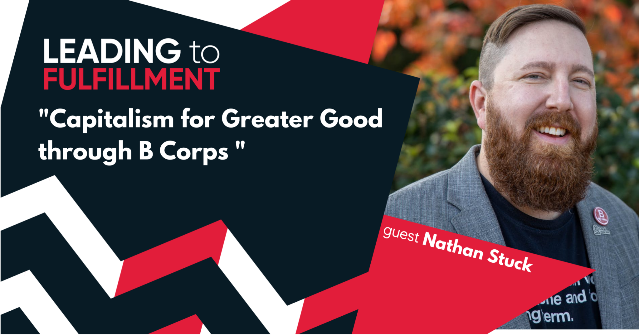 Capitalism For Greater Good Through B Corps With Nathan Stuck ...